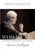 Who We Are: The Values and Principles That Define American Civilization (Hardback)
