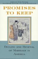 Promises to Keep: Decline and Renewal of Marriage in America (Hardback)