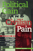 Political Gain and Civilian Pain: Humanitarian Impacts of Economic Sanctions (Hardback)