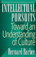 Intellectual Pursuits: Toward an Understanding of Culture (Paperback)