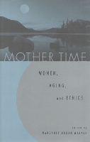 Mother Time: Women, Aging, and Ethics (Paperback)