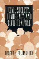 Civil Society, Democracy, and Civic Renewal (Hardback)