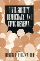 Civil Society, Democracy, and Civic Renewal (Paperback)