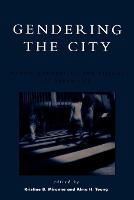Gendering the City: Women, Boundaries, and Visions of Urban Life (Paperback)