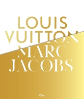 Louis Vuitton / Marc Jacobs: In Association with the Musee des Arts Decoratifs, Paris (Hardback)