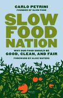 Slow Food Nation: Why Our Food Should Be Good, Clean, and Fair (Paperback)