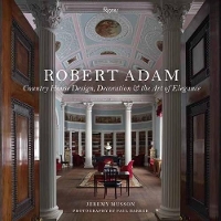 Robert Adam: Country House Design, Decoration & the Art of Elegance (Hardback)