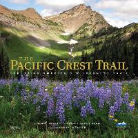 The Pacific Crest Trail: Exploring America's Wilderness Trail (Hardback)