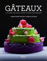 Gateaux: 150 Large and Small Cakes, Cookies, and Desserts (Hardback)