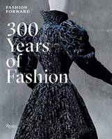 Fashion Forward: 300 Years of Fashion (Hardback)