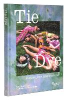 Tie Dye: Fashion From Hippie to Chic (Hardback)