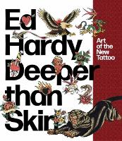 Ed Hardy: Deeper Than Skin