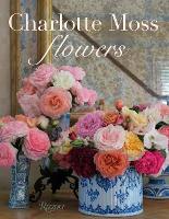 Charlotte Moss Flowers (Hardback)