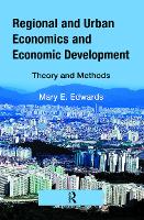 Regional and Urban Economics and Economic Development: Theory and Methods (Hardback)