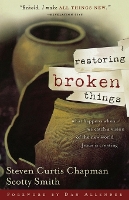 Restoring Broken Things: What Happens When We Catch a Vision of the New World Jesus Is Creating (Paperback)