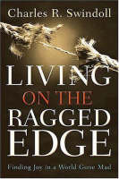 Living on the Ragged Edge: Finding Joy in a World Gone Mad (Paperback)