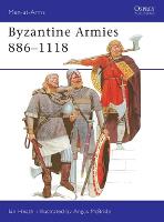 Byzantine Armies 886–1118 - Men-at-Arms (Paperback)