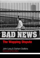 Bad News: The Wapping Dispute (Paperback)
