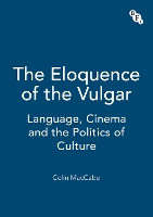 The Eloquence of the Vulgar: Language, Cinema and the Politics of Culture (Paperback)