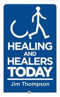 Healing and Healers Today (Paperback)