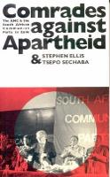 Comrades Against Apartheid: The ANC and the South African Communist Party in Exile (Paperback)