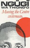 Moving the Centre: The Struggle for Cultural Freedoms (Paperback)