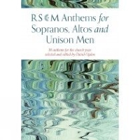 RSCM Anthems for Sopranos, Altos and Unison Men