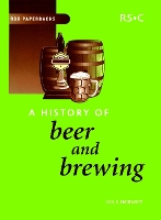 History of Beer and Brewing - RSC Paperbacks (Paperback)