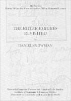 'The Hitler Emigres' Revisited: The Second Martin Miller and Hannah Norbert-Miller Memorial Lecture - Miller Memorial Lectures 2 (Paperback)