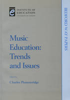 Music Education: Trends and Issues - Bedford Way Papers 1 (Paperback)