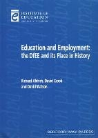 Education and Employment: The DfEE and its place in history - Bedford Way Papers 11 (Paperback)