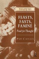 Feasts, Fasts, Famine: Food for Thought (Paperback)