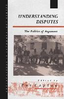 Understanding Disputes: The Politics of Argument - Explorations in Anthropology (Paperback)
