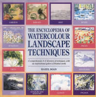 Encyclopedia of Watercolour Landscape Techniques: A Comprehensive A-Z Directory of Techniques, with an Inspirational Gallery of Finished Works - Encyclopedia of (Paperback)