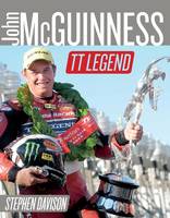 John McGuinness: Isle of Man TT Legend - New & Updated Edition, Road Racing Legends 6 - Road Racing Legends 6 (Hardback)