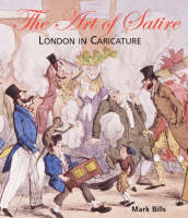 The Art of Satire: London in Caricature (Hardback)