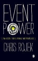 Event Power: How Global Events Manage and Manipulate (Hardback)