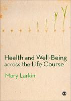 Health and Well-Being Across the Life Course (Paperback)