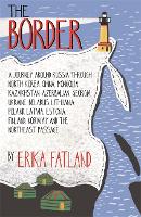 The Border - A Journey Around Russia: SHORTLISTED FOR THE STANFORD DOLMAN TRAVEL BOOK OF THE YEAR 2020 (Paperback)