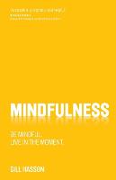 Mindfulness: Be mindful. Live in the Moment. (Paperback)