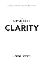 The Little Book of Clarity: A Quick Guide to Focus and Declutter Your Mind (Paperback)