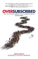Oversubscribed: How To Get People Lining Up To Do Business With You (Paperback)
