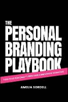 The Personal Branding Playbook: Turn Your Personality Into Your Competitive Advantage (Paperback)