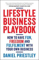 Lifestyle Business Playbook: How to Have Fun, Freedom and Fulfilment With Your Own Business (Paperback)