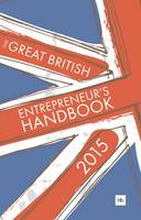 The Great British Entrepreneur's Handbook 2015: Inspiring Entrepreneurs (Paperback)