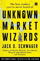 Unknown Market Wizards: The best traders you've never heard of (Hardback)