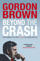 Beyond the Crash: Overcoming the First Crisis of Globalisation (Paperback)