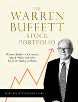 The Warren Buffett Stock Portfolio: Warren Buffett Stock Picks: Why and When He is Investing in Them (Hardback)