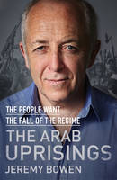 The Arab Uprisings: The People Want the Fall of the Regime (Hardback)