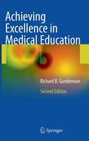 Achieving Excellence in Medical Education: Second Edition (Hardback)